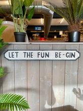 Let the Fun Be-Gin Sign 🍸