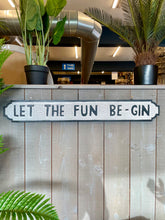 Let the Fun Be-Gin Sign 🍸