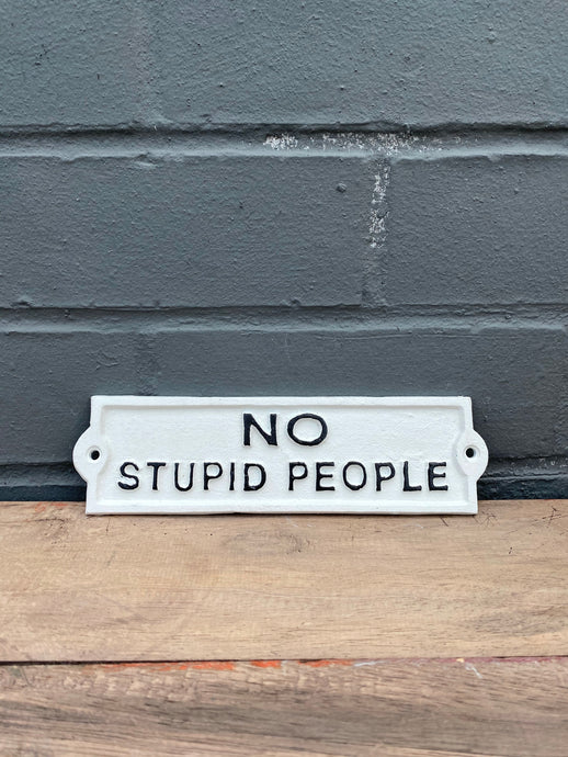 No Stupid People Plaque